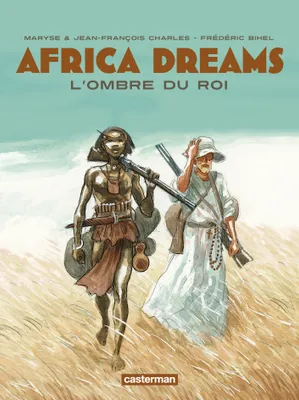 Africa dreams, 1, L'Ombre du roi