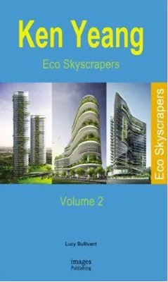 Ken Yeang Eco Skyscrapers Vol. 2 /anglais