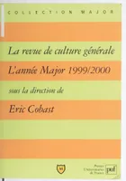 La revue de culture générale. L'année Major 1999-2000, l'année Major 1999-2000