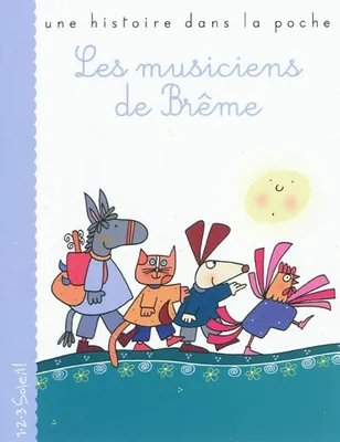LES MUSICIENS DE BREME (COLL. UNE HISTOIRE DANS LA