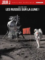 1, Jour J 01. Edition spéciale - Les Russes sur la Lune !, Les Russes sur la Lune !