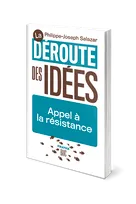 La déroute des idées, Appel à la résistance