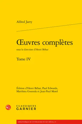Oeuvres complètes / Alfred Jarry, 4, Oeuvres complètes