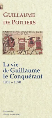 La vie de Guillaume le Conquérant, 1035-1070