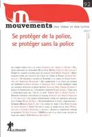 Revue Mouvements numéro 92 Se protéger de la police, se protéger sans la police