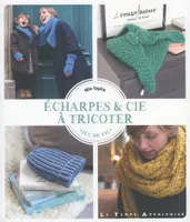Echarpes & Cie à tricoter