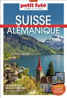 Guide Suisse Alémanique 2024 Carnet Petit Futé
