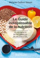 Le guide indispensable de la nutrition : les références nutritionnelles en un coup d'oeil, Les références nutritionnelles en un coup d'oeil