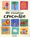 On recherche crocodile