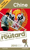 Guide du Routard Chine (+ Hong Kong) 2010/2011