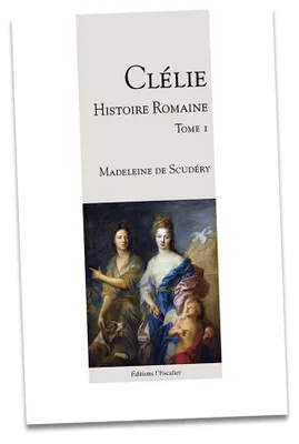 Clélie, histoire romaine - Tome 1 - Aronce