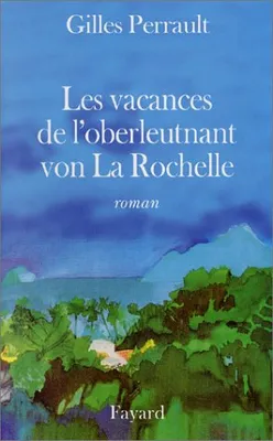 Les Vacances de l'oberleutnant von La Rochelle, roman