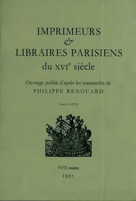 Imprimeurs et libraires parisiens du XVIe siècle, TOME VI - Jean Loys, Jean Loys