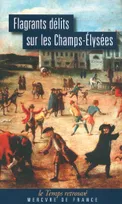 Flagrants délits sur les Champs-Élysées, Les dossiers de police du gardien Federici (1777-1791)