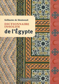 Dictionnaire Insolite de l'Egypte