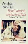 Ben Gourion. Bâtisseur d'Etat, principes et pragmatisme, 1948-1963