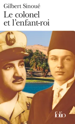 Le colonel et l'enfant-roi, Mémoires d'Égypte