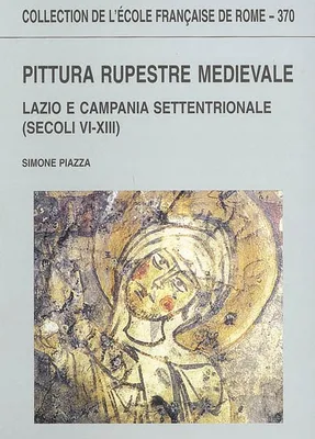 Pittura rupestre medievale, Lazio et Campania settentrionale (secoli VI-XIII)
