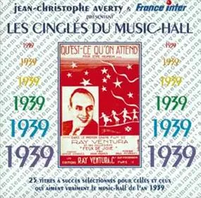 LES CINGLES DU MUSIC-HALL ANNEE 1939 CD AUDIO SELE