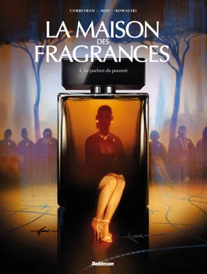 La Maison des Fragrances, Tome 1 : Le parfum du pouvoir