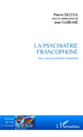 La psychiatrie francophone, Pour une psychiatrie humaniste