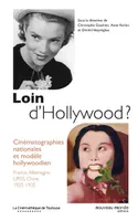 Loin d'Hollywood ?, Cinématographies nationales et modèles hollywoodiens _ France, Allemagne, URSS, Chine 1925-1935