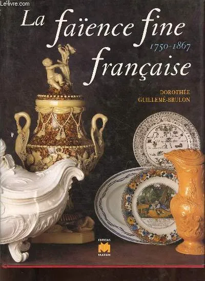 FAIENCE FINE FRANCAISE (LA) Dorothée Guillemé-Brulon