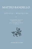 Novelle / Matteo Bandello, 5, Nouvelles, Troisième partie XXXIV-LXVIII, Quatrième partie I-XXVIII