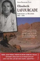 Elisabeth Lafourcade - Chirurgien au Maghreb 1903-1958