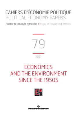 Cahiers d'économie politique n°79, Economics and the Environment Since the 1950s: History, Methodology, Philosophy