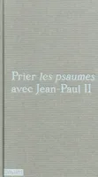 Prier les psaumes avec jean-paul ii - (2011)