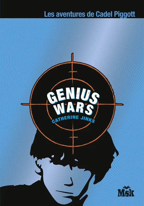 Genius wars / les aventures de Cadel Piggott Catherine Jinks