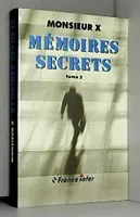 Mémoires secrets., tome 2, Mémoires secrets