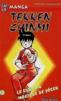 Tekken Chinmi., 10, Tekken chinmi  t10 - le kung-fu magique de yosen