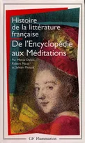 Histoire de la littérature française., Histoire de la littérature française, De l'Encyclopédie aux Méditations