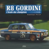 R8 Gordini - l'école des champions, l'école des champions