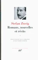 Romans, nouvelles et récits / Stefan Zweig, 1, Romans, nouvelles et récits