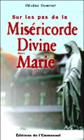 Sur les pas de la Miséricorde Divine avec Marie, Méditation avec Sainte Faustine