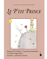 LE P'TIT PRINCE (LE PETIT PRINCE EN PATOIS DE LA CHÂTRE - PARLER DU CROISSANT)