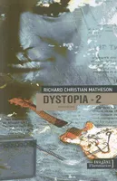 Dystopia / Richard Christian Matheson, 2, Dystopia, nouvelles