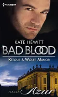 Bad blood, Retour à Wolfe Manor