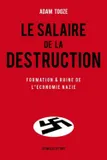 Le salaire de la destruction, Formation et ruine de l'économie nazie