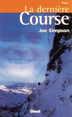 Livres Loisirs Voyage Beaux livres Eiger, la dernière course, Eiger Joe Simpson