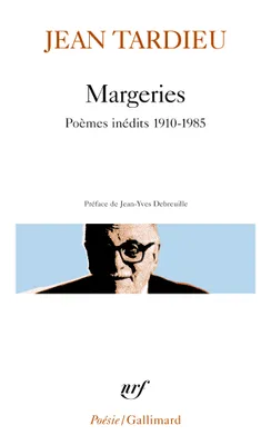 Margeries, Poèmes inédits 1910-1985