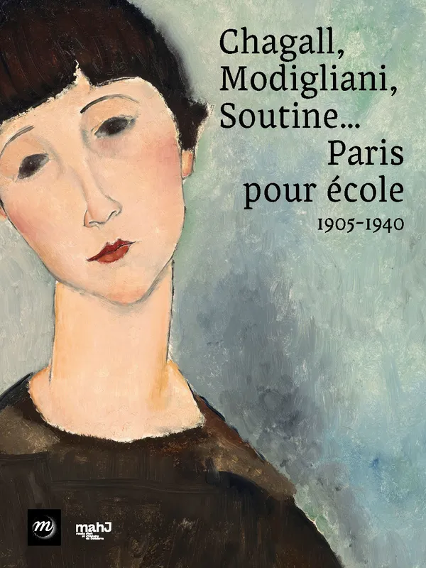 Livres Arts Catalogues d'exposition Chagall, Modigliani, Soutine, Paris pour école, 1905-1940 Pascale Samuel