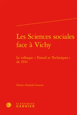 Les sciences sociales face à Vichy, Le colloque travail et techniques de 1941