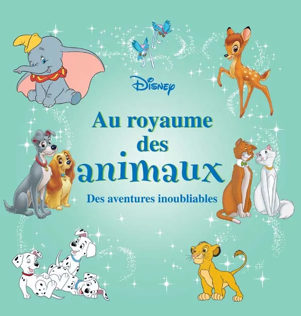Au royaume des animaux, des aventures inoubliables Walt Disney company