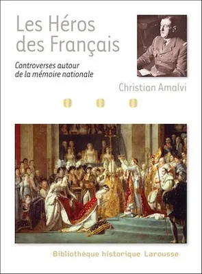 Les Héros des Français - controverses autour de la mémoire nationale