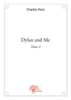 Dylan & me, 2, Dylan and me Tome 2, (From Me to Him)