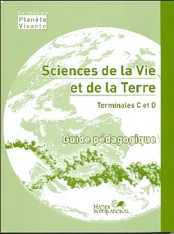 Planète vivante: SVT terminale C et D, Guide pédagogique